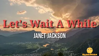 Janet Jackson - Let's Wait A While(Lyrics Video)🎵