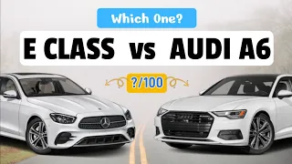 Audi A6 2023 vs Mercedes E Class 2023 | Which one?