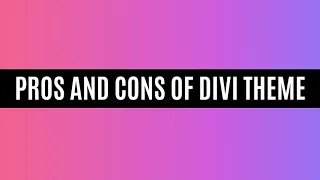 Pros and Cons of DIVI WordPress Theme