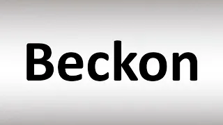 How to Pronounce Beckon