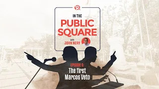 In The Public Square with John Nery: The first Marcos veto