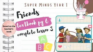 SUPER MINDS YEAR 1 | TEXTBOOK PAGE 6 | UNIT 0 FRIENDS | THE ALPHABET | COMPLETE LESSON 3