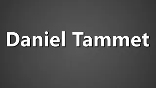 How To Pronounce Daniel Tammet