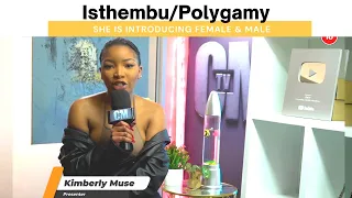 ISTHEMBU EP14 | Polygamy/Polyandry | she is introducing female & male