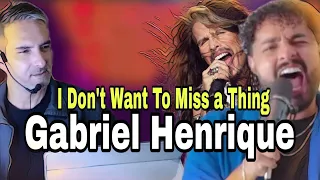 Reaccion GABRIEL HENRIQUE  - I Don't Want To Miss a Thing