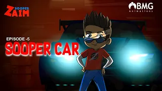 Sooper Zaim | Episode 5 | Sooper Car | Super Car| Happy Kid | BMG