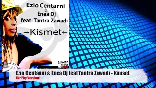 Ezio Centanni & Enea Dj feat Tantra Zawadi - Kismet