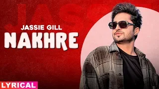 Nakhre (Lyrical) | Jassi Gill | Desi Routz | Latest Punjabi Songs 2020 | Speed Records