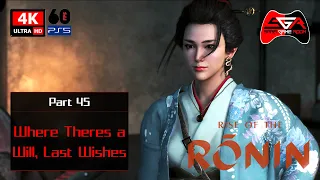 Rise of the Ronin Gameplay -  Part 45 Where Theres a Will, Last Wishes [4K UHD 60fps]