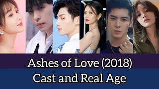 Ashes of Love (2018) Cast and Real Age, Yang Zi, Allen Deng, Leo Luo, Yukee Chen, Wang Yi Fei,...