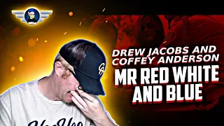 DREW JACOBS AND COFFEY ANDERSON "MR RED WHITE AND BLUE" REACTION VIDEO