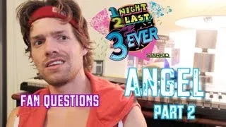 Angel Answers Fan Questions: Part 2