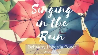 Singing In The Rain - Brittany Luberda Cover