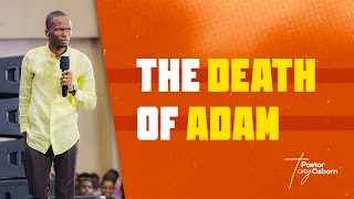 The Death Of Adam | Who Is The New Creature | Pastor tony Osborn