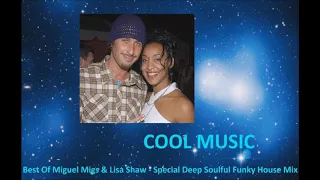 Best Of Miguel Migs & Lisa Shaw   Special Deep Soulful Funky House Mix