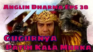 Angling Dharma Episode 38 - Gugurnya Patih Kalamurka