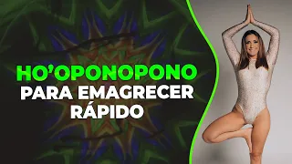 HO'OPONOPONO PARA EMAGRECER RÁPIDO | THAIS GALASSI