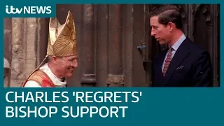 Prince Charles has 'deep regret' over supporting convicted Bishop | ITV News