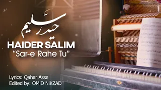 Haider Salim -Sar-e Rahe Tu/ حیدر سلیم-  سر راه تو