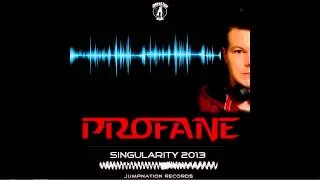 Profane - Singularity 2013 [Jumpnation Records] PREVIEW