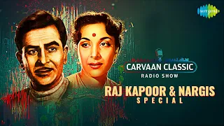 Carvaan Classic Radio Show| Raj Kapoor & Nargis Special | Pyar Hua Iqrar Hua |Yeh Raat Bheegi Bheegi