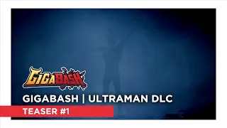 GigaBash | Ultraman DLC - Teaser #1