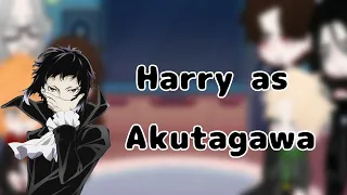 Harry Potter react to Harry Potter as Akutagawa ||1/1||