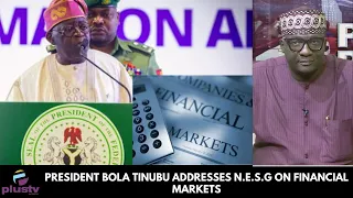 President Bola Tinubu Addresses N.E.S.G On Financial Markets