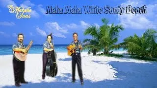 "Meha Meha - White Sandy Beach" (Lyrics in Video) - The Makaha Sons - マカハ·サンズ