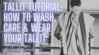 ✡️Tutorial: How to Wash, Care & Wear your Tallit (Jewish prayer shawl)