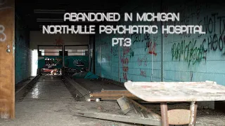 Abandoned in Michigan: Northville Psychiatric Hospital Pt.3