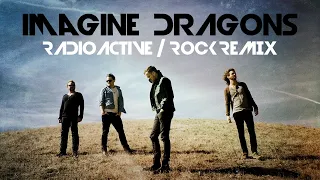 Imagine Dragons - Radioactive (Rock Remix)