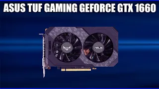 Видеокарта Asus TUF Gaming GeForce GTX 1660 (OC Edition) [TUF-GTX1660-6G-GAMING]