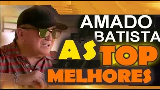 AMADO BATISTA AS MELHORES MÚSICAS Românticas sertanejas pt 11 GRANDES SUCESSOS