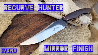 Harpia Knife Making - Recurve Hunter Mirror Finish