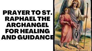 Prayer to St. Raphael the Archangel for healing and guidance