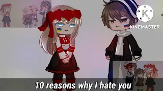 10 reasons why I hate you ||CountryHumans Gacha Meme|| Ft. Ukraine and Russia