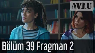 Avlu 39. Bölüm 2. Fragman