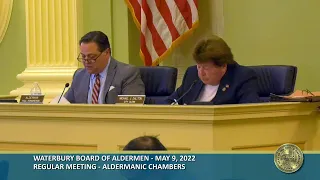 Waterbury Board of Aldermen Public Hearing and Meeting - May 9, 2022