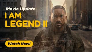 I Am Legend 2: What's Next? | Movie Updates