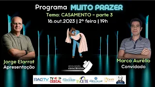 MUITO PRAZER | Casamento – parte 3| #3 4T | Jorge Elarrat |16.out.23|