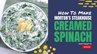 MORTON'S STEAKHOUSE CREAMED SPINACH