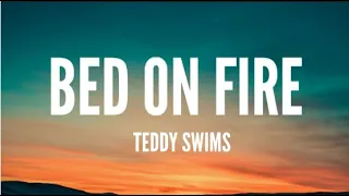 Teddy Swims - Bed On Fire (Lyrics)