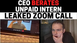 CEO berates and fires an unpaid intern on leaked Zoom call