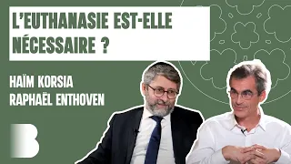 L’euthanasie est-elle nécessaire ? avec Haïm Korsia & Raphaël Enthoven