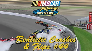 NASCAR Racing 2003 Realistic Crashes & Flips #44