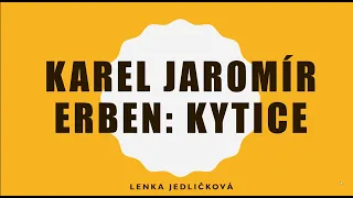 Karel Jaromír Erben: Kytice, život a dílo