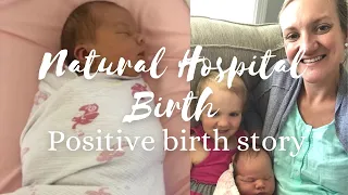 Natural Unmedicated Hospital Birth |  Positive & relaxed birth story