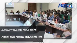 Pangulong Ferdinand Marcos Jr. inutos na madaliin ang pagbuo ng kagawaran ng tubig | TV Patrol