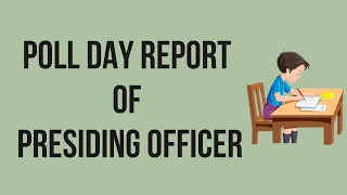 Poll Day Report of Presiding Officer